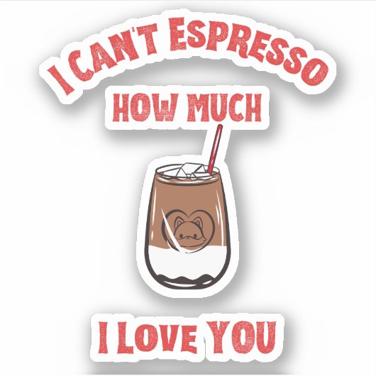 Kann nicht Espresso wie viel ich Liebe Sie - Kaffe Aufkleber (Vorderseite)
