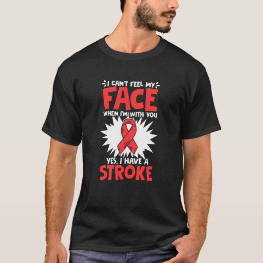 Kann nicht fühlen, dass das Gesicht Stroke Survivo T-Shirt (Vorderseite)