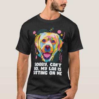 Kann nicht gehen, mein Lab sitzt auf mir Hundepapa T-Shirt