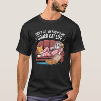 Kann nicht gehen, meine Show ist an Couch-Katzen-L T-Shirt