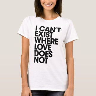 Kann nicht ohne Liebe Licht existieren T-Shirt