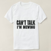 Kann nicht sagen, ich bin Mewing Funny Zitat trend T-Shirt (Design vorne)