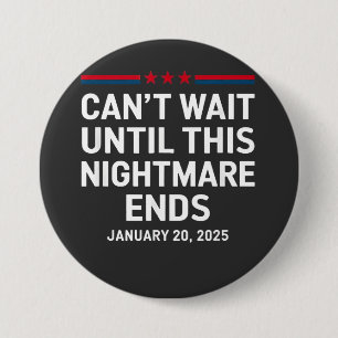 Kann nicht warten bis dieser Albtraum Ende Trump 2 Button
