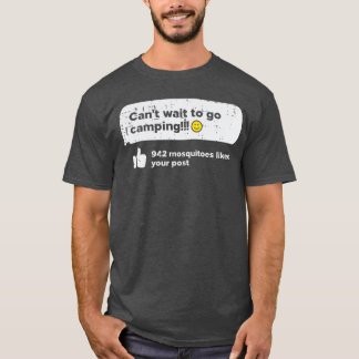 Kann nicht warten, Camping zu gehen Mücken Camper T-Shirt