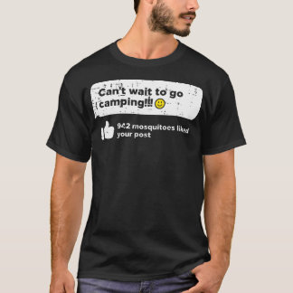 Kann nicht warten, Camping zu gehen Mücken Camper T-Shirt