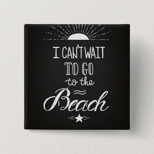 Kann nicht warten, um zum Strand zu gehen Button (Vorderseite)