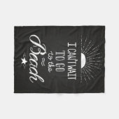 Kann nicht warten, um zum Strand zu gehen Fleecedecke (Vorderseite (Horizontal))