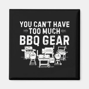 Kann nicht zu viel BBQ haben Lustiger Grill Grille Magnet