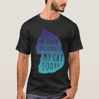 Kann nur mit meiner Katze Cool reden T-Shirt