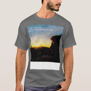 Kann ohne dich nicht lächeln T-Shirt