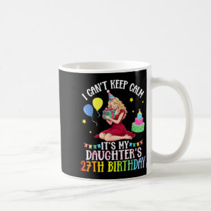 Kann ruhig bleiben Tochter 27. Geburtstag pink Kaffeetasse
