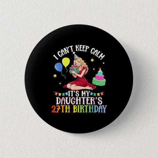 Kann ruhig bleiben Tochter 27. Geburtstag rosa Button (Vorderseite)