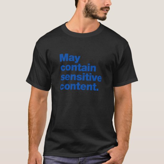 Kann sensible Inhalte enthalten T-Shirt (Vorderseite)
