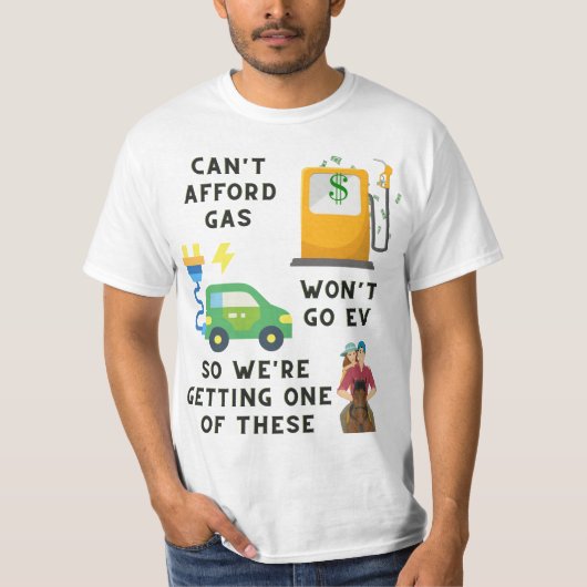Kann sich kein Gas leisten, oder EV so ein Geschen T-Shirt (Vorderseite)