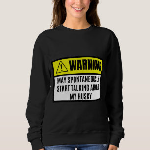 Kann spontan anfangen, über meinen Husky-Hund zu s Sweatshirt