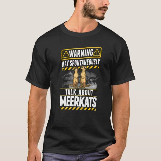 Kann spontan über Meerkats sprechen T-Shirt (Vorderseite)