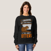 Kann spontan über Otters sprechen Sweatshirt (Vorne ganz)