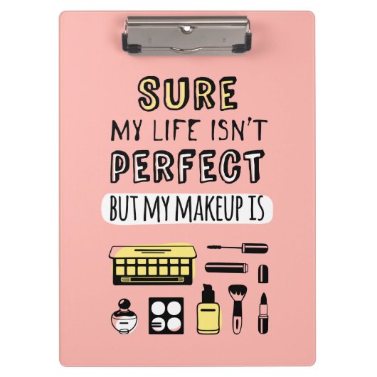 Kann Sure Make-up ist nicht perfekt Klemmbrett (Vorderseite)