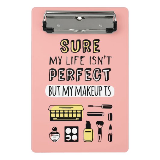 Kann Sure Make-up ist nicht perfekt Mini Klemmbrett (Vorderseite)