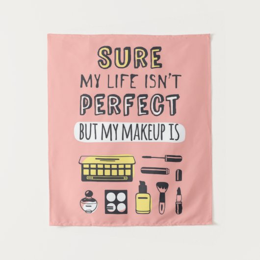 Kann Sure Make-up ist nicht perfekt Wandteppich (Vorderseite)