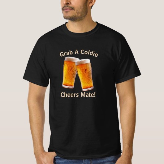Kann Text Grab a Coldie Cheers Mate Beer ändern T-Shirt (Vorderseite)