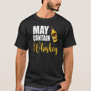 Kann Whiskey Design Drink Whiskey Warni enthalten T-Shirt