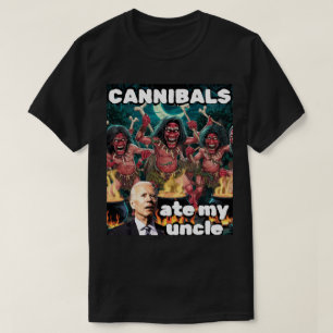 Kannibalen haben meinen Onkel gegessen  T-Shirt