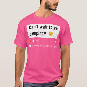 Kann'S Nicht Erwarten, Zum Zelten Zu Gehen Camper T-Shirt
