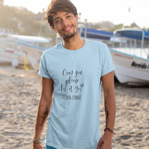 Kannst du es bitte loslassen Jesus Christus Blau T-Shirt