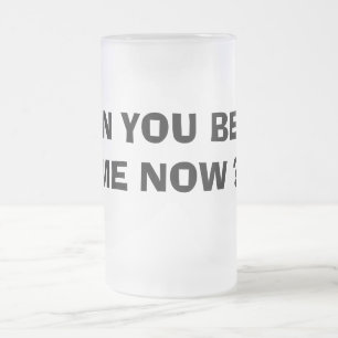KANNST DU JETZT MIR GEBEN? MATTGLAS BIERGLAS