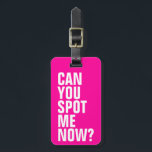 Kannst du mich jetzt entdecken? Funny Luggage Tag  Gepäckanhänger<br><div class="desc">Dieses hellrosa Gepäckanhänger hilft beim Auffinden Ihres Gepäcks. Personalisieren Sie den Rücken mit Ihren Kontaktinformationen,  falls Ihre Tasche verloren geht. Um die Farbe des Tags zu ändern,  klicken Sie einfach auf die Schaltfläche Anpassen.</div>