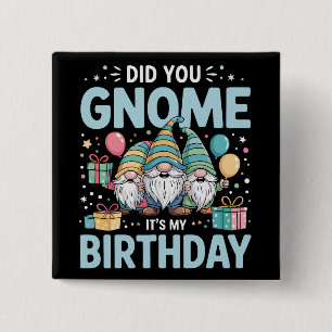 Kannten Sie den Gnom Es ist mein Geburtstags-Gnome Button