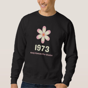 Kansas Frauenrechte Pro Wahl Retro-Blume Und  Sweatshirt