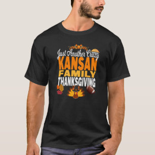 Kansas Just Another Crazy Kansan Familie Thanksgiv T-Shirt