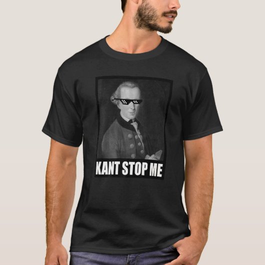 Kant Stopp Me Meme Sprichwort Sonnenbrille Philoso T-Shirt (Vorderseite)
