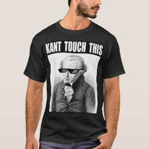 Kant Touch This Memes Lustig Philosophie Imman T-Shirt