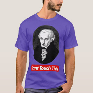 Kant Touch This Philosophie Meme Design T-Shirt
