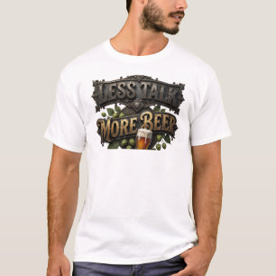 Kantiges Farbige WENIGER REDEN MEHR BIER Zitat-Shi T-Shirt