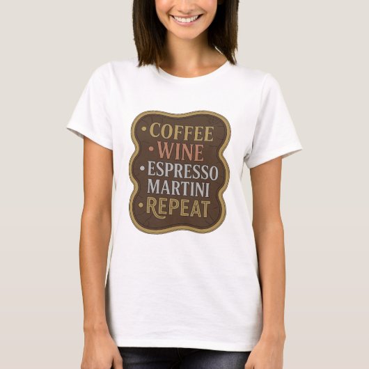Kantiges Gold COFFEE WINE ESPRESSO MARTINI REPEAT T-Shirt (Vorderseite)