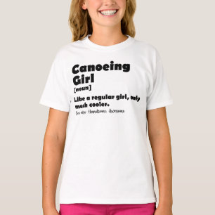 Kanufahren Mädchen Definition Kanutin Frauen Mädch T-Shirt