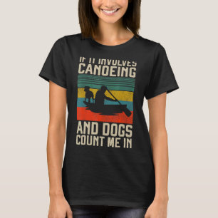 Kanufahrer Dog Vintag Retro, wenn er Ca T-Shirt