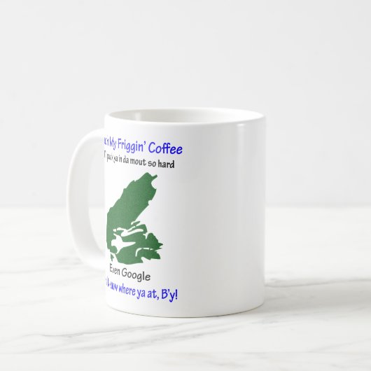 Kap Breton - Touch Mein Friggin' Coffee, Puck ya Kaffeetasse (Vorderseite Links)