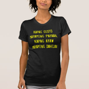 Kapag GESCHMACK, der Paraan, maraming Kapag AYAW T-Shirt