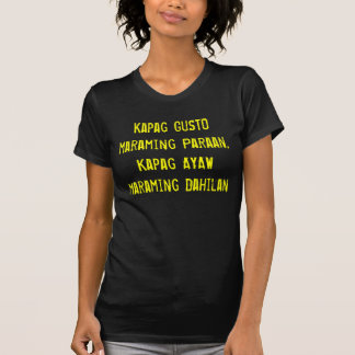 Kapag GESCHMACK, der Paraan, maraming Kapag AYAW… T-Shirt