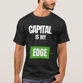 Kapital ist mein Vorteil — Handels-Mindset-Design T-Shirt