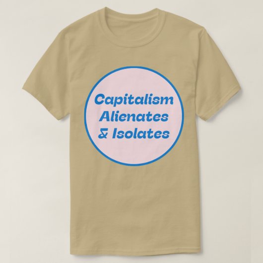 Kapitalismus fremdet Isolate T-Shirt (Design vorne)