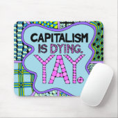 Kapitalismus stirbt. Yay - zynischer Mousepad (Mit Mouse)