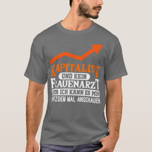 Kapitalistin No Gynecologist Aktie Market Inv T-Shirt