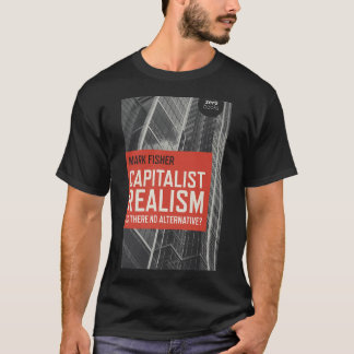 Kapitalistischer Realismus Mark Fisher T-Shirt
