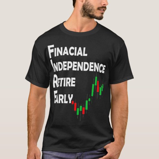 Kapitalmarkthandel Investor FIRE-Bewegung T-Shirt (Vorderseite)